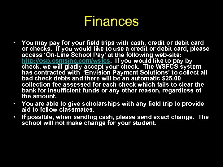 Finances • You may pay for your field trips with cash, credit or debit