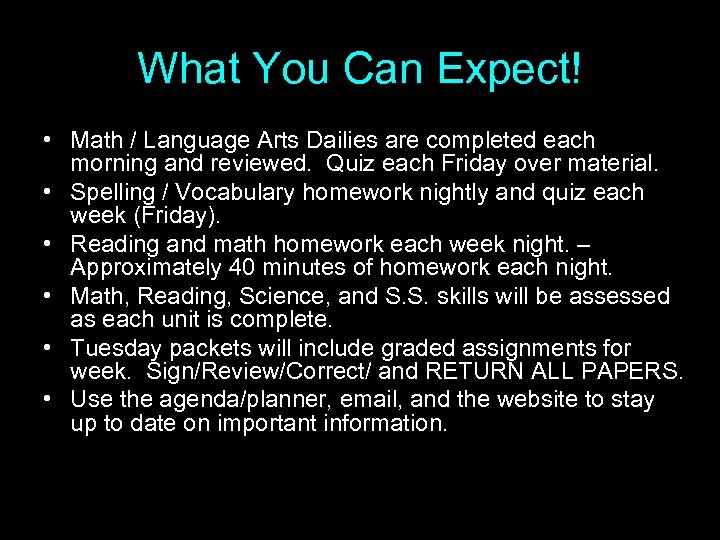 What You Can Expect! • Math / Language Arts Dailies are completed each morning