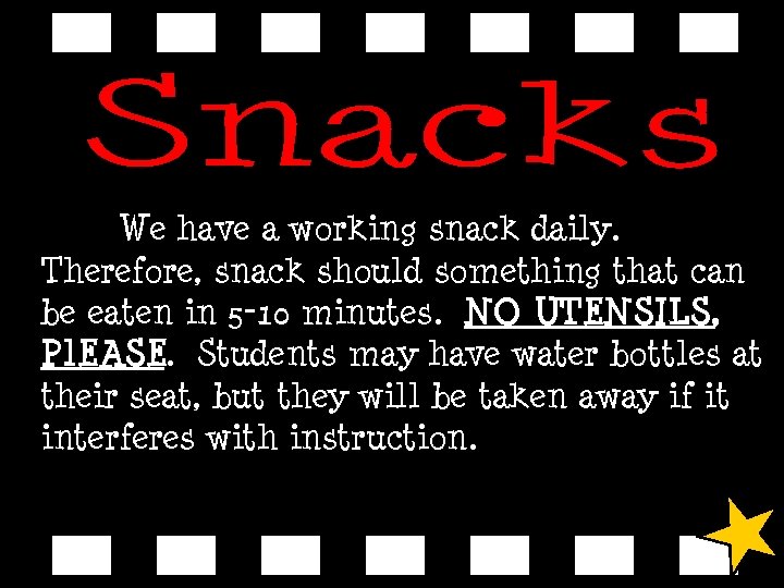 We have a working snack daily. Therefore, snack should something that can be eaten