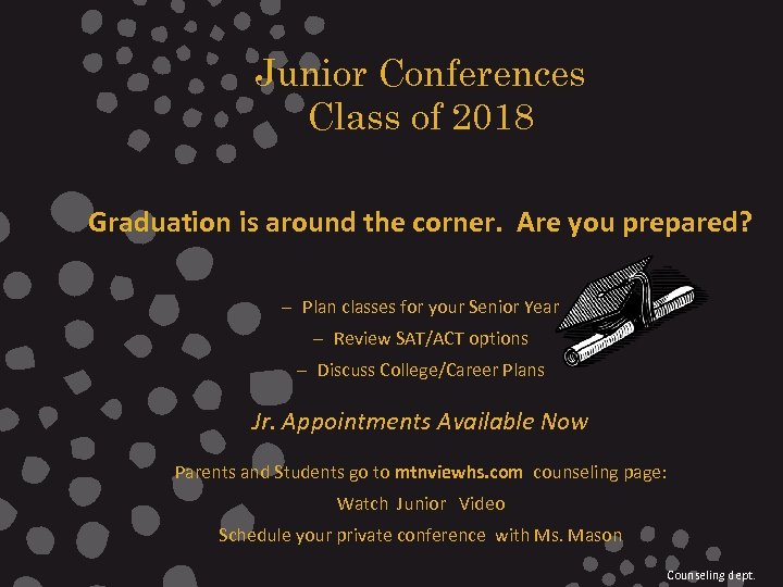 Junior Conferences Class of 2018 Graduation is around the corner. Are you prepared? –