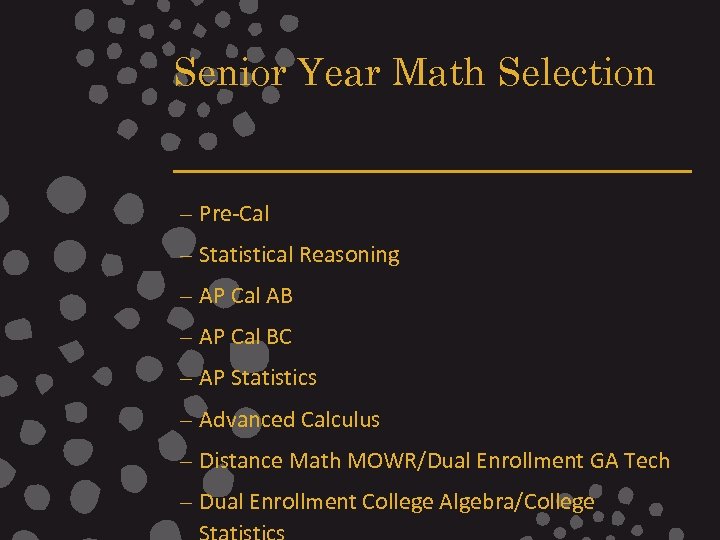 Senior Year Math Selection – Pre-Cal – Statistical Reasoning – AP Cal AB –