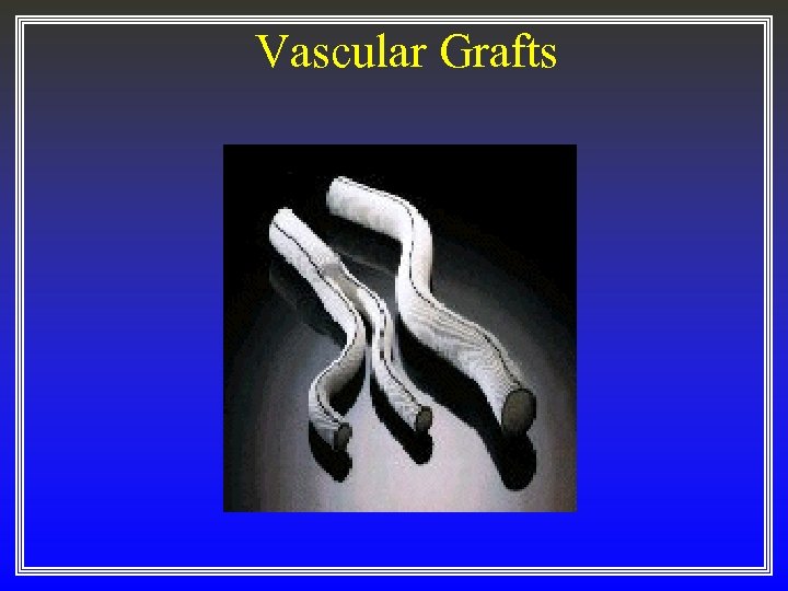 Vascular Grafts 