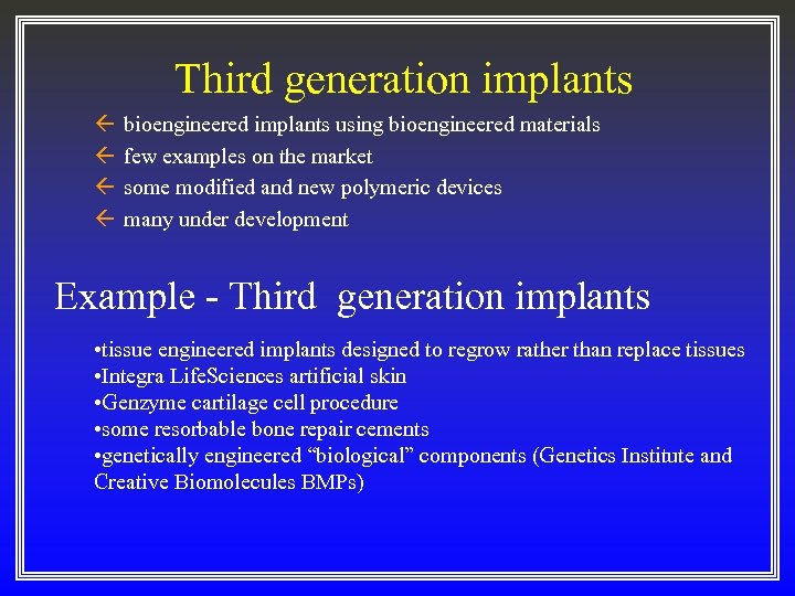 Third generation implants ß ß bioengineered implants using bioengineered materials few examples on the