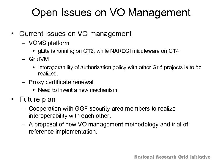 Open Issues on VO Management • Current Issues on VO management – VOMS platform