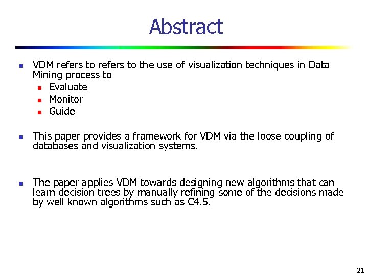 Abstract n n n VDM refers to the use of visualization techniques in Data