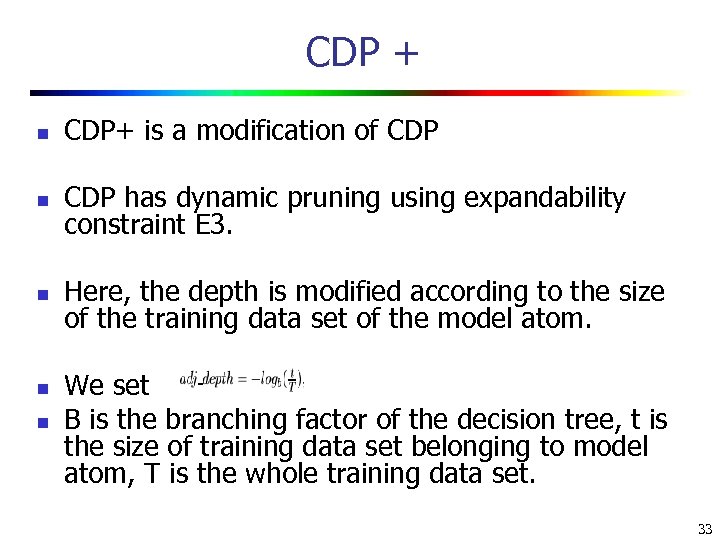 CDP + n CDP+ is a modification of CDP n CDP has dynamic pruning