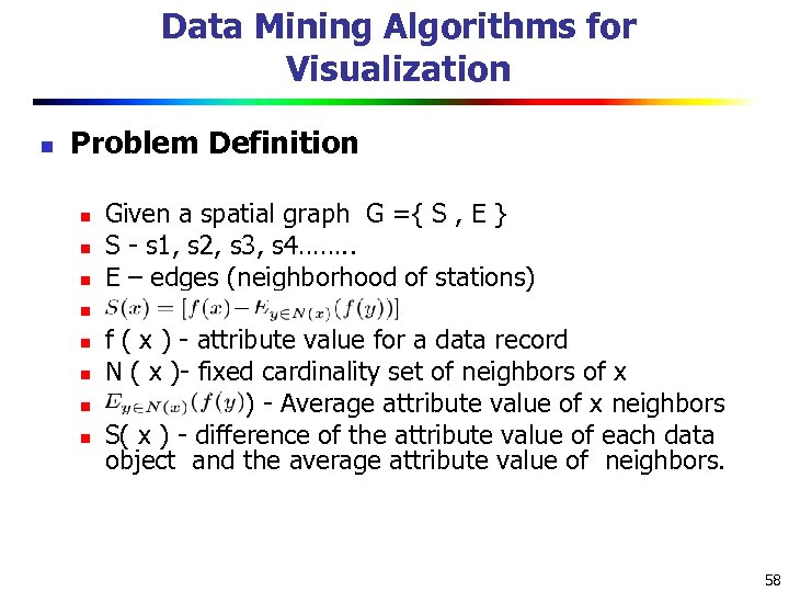 Data Mining Algorithms for Visualization n Problem Definition n n n n Given a