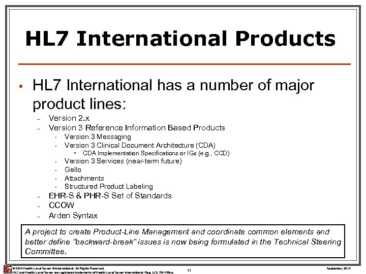 HL 7 International Products • HL 7 International has a number of major product