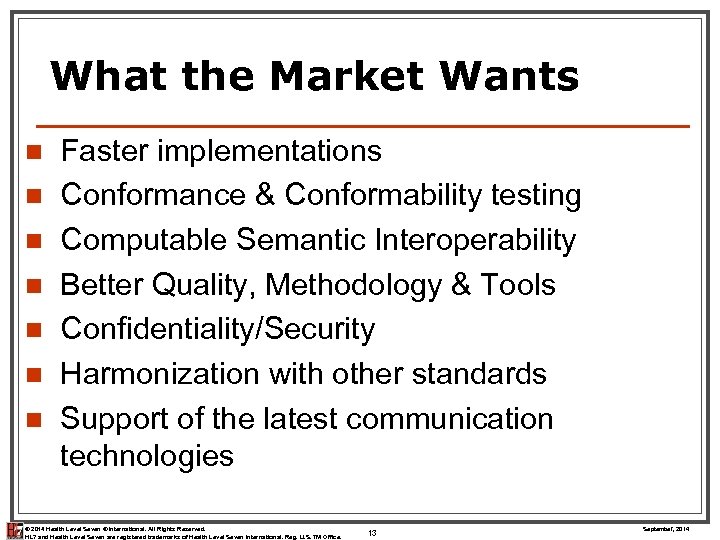 What the Market Wants n n n n Faster implementations Conformance & Conformability testing