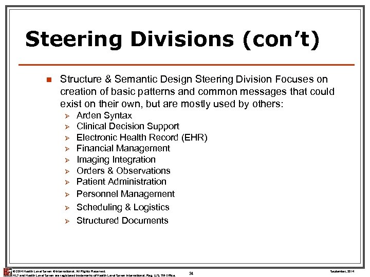 Steering Divisions (con’t) n Structure & Semantic Design Steering Division Focuses on creation of