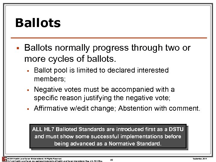 Ballots § Ballots normally progress through two or more cycles of ballots. § §