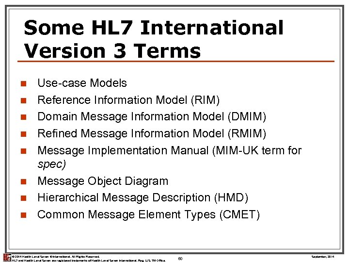 Some HL 7 International Version 3 Terms n n n n Use-case Models Reference