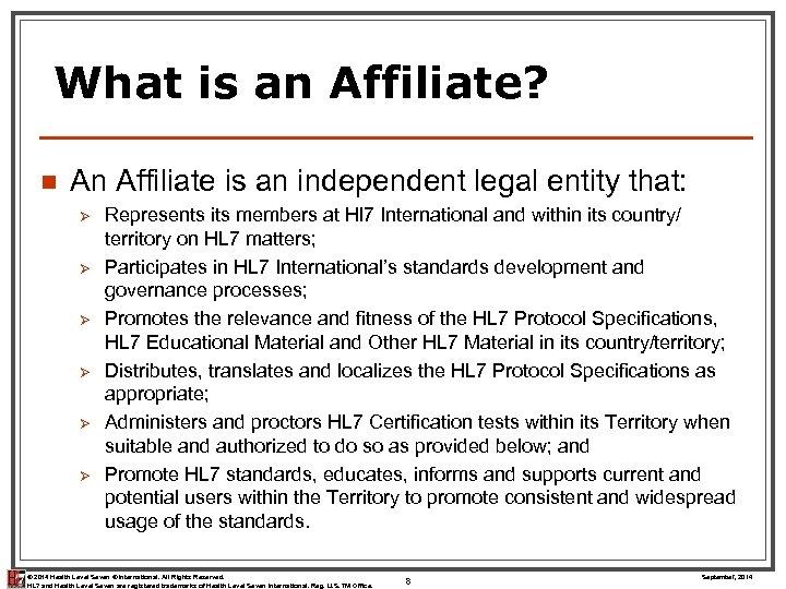What is an Affiliate? n An Affiliate is an independent legal entity that: Ø