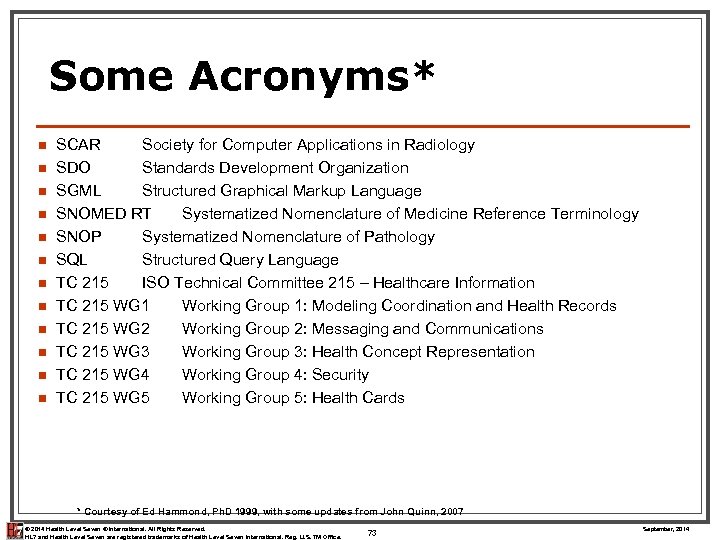 Some Acronyms* n n n SCAR Society for Computer Applications in Radiology SDO Standards