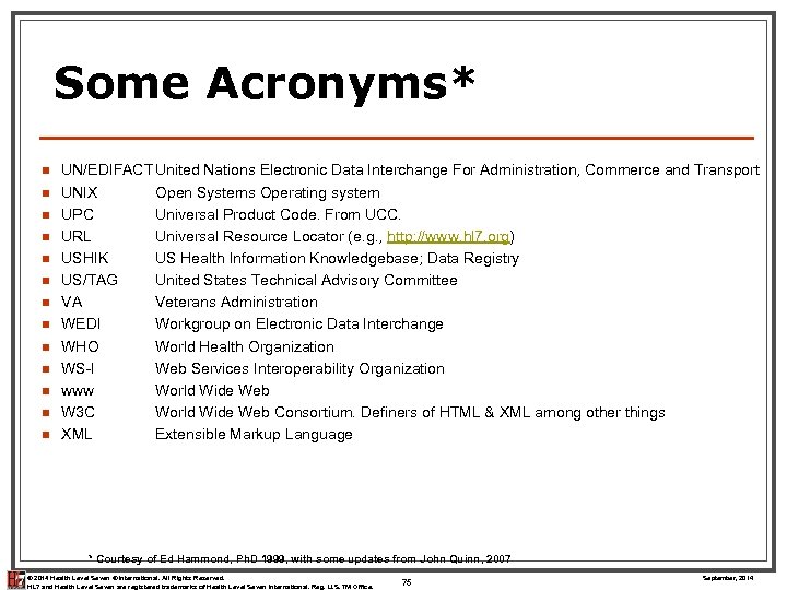 Some Acronyms* n n n n UN/EDIFACT United Nations Electronic Data Interchange For Administration,