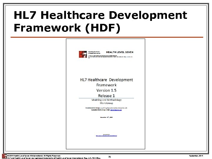 HL 7 Healthcare Development Framework (HDF) © 2014 Health Level Seven ® International. All