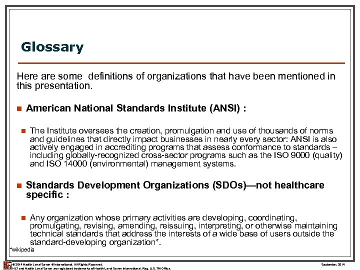 Glossary Here are some definitions of organizations that have been mentioned in this presentation.