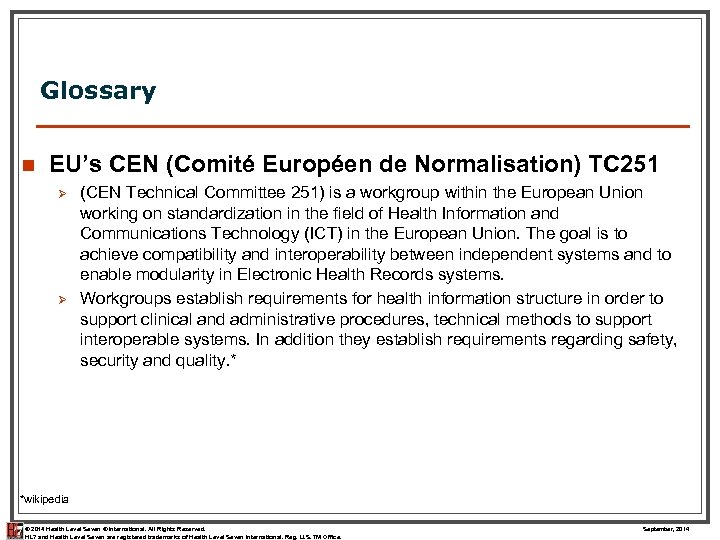 Glossary n EU’s CEN (Comité Européen de Normalisation) TC 251 Ø Ø (CEN Technical