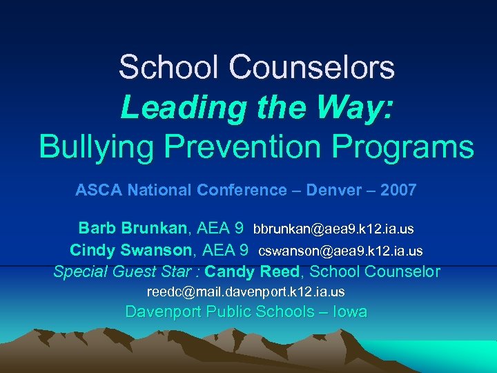 School Counselors Leading the Way: Bullying Prevention Programs ASCA National Conference – Denver –