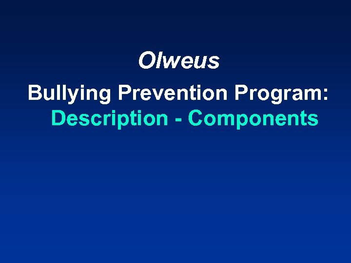 Olweus Bullying Prevention Program: Description - Components 