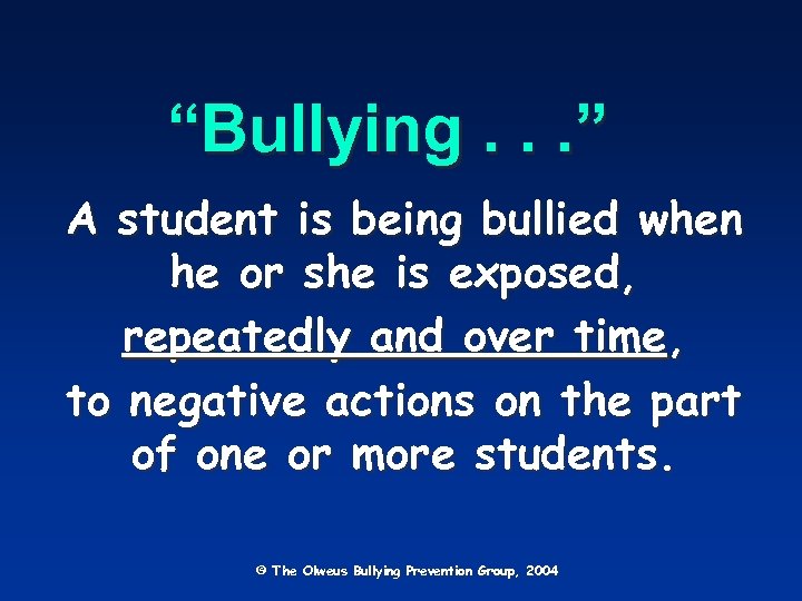 “Bullying. . . ” A student is being bullied when he or she is
