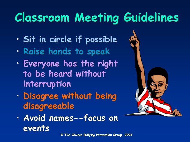 Classroom Meeting Guidelines • • • Sit in circle if possible Raise hands to