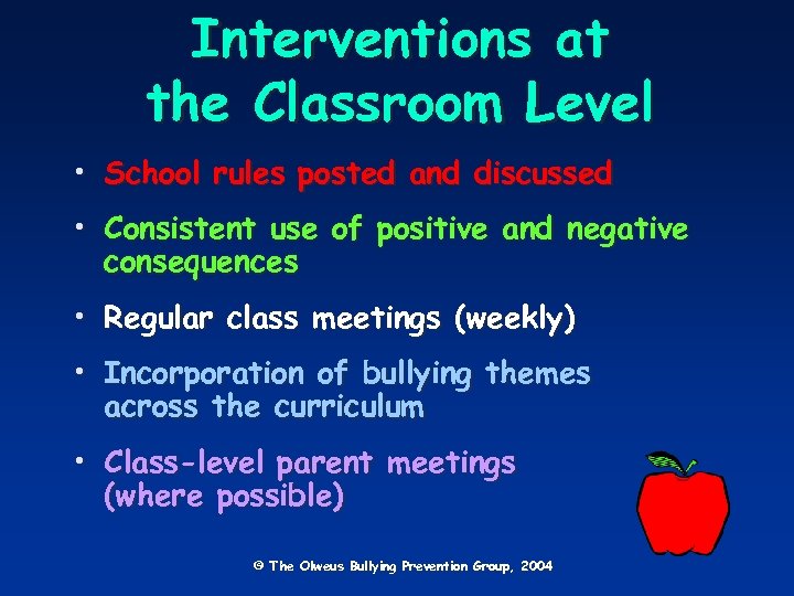 Interventions at the Classroom Level • School rules posted and discussed • Consistent use