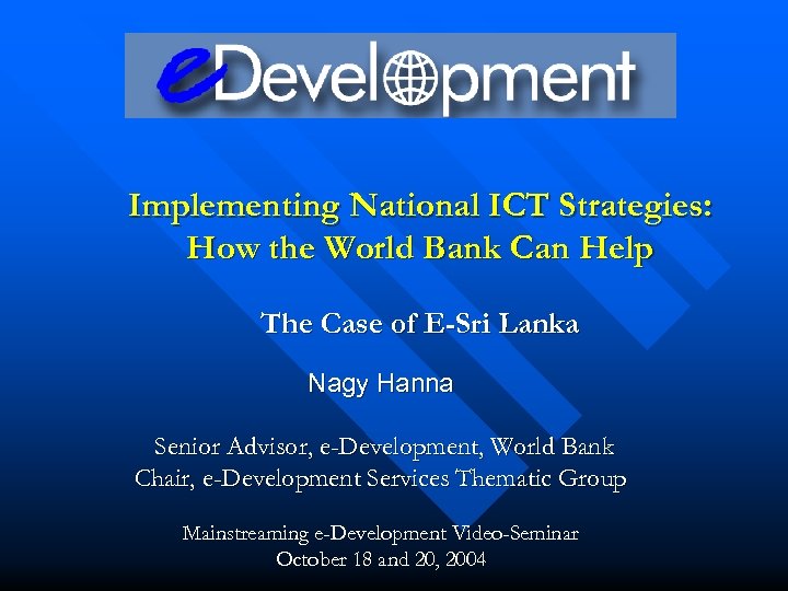 Implementing National ICT Strategies: How the World Bank Can Help The Case of E-Sri