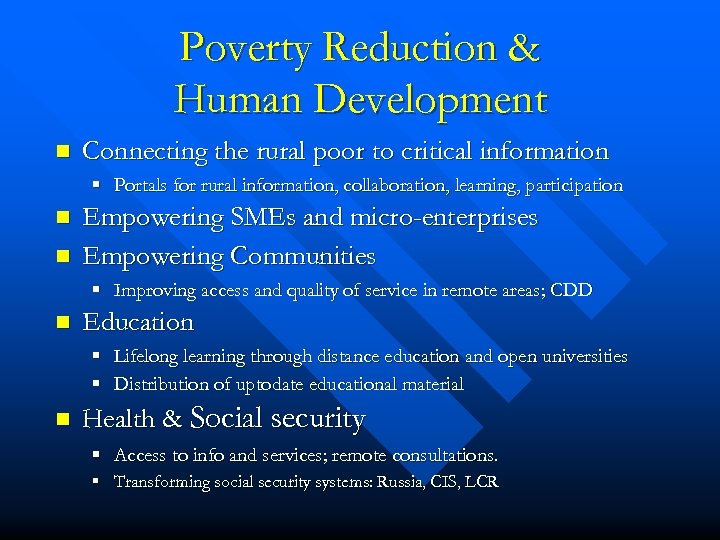 Poverty Reduction & Human Development n Connecting the rural poor to critical information §