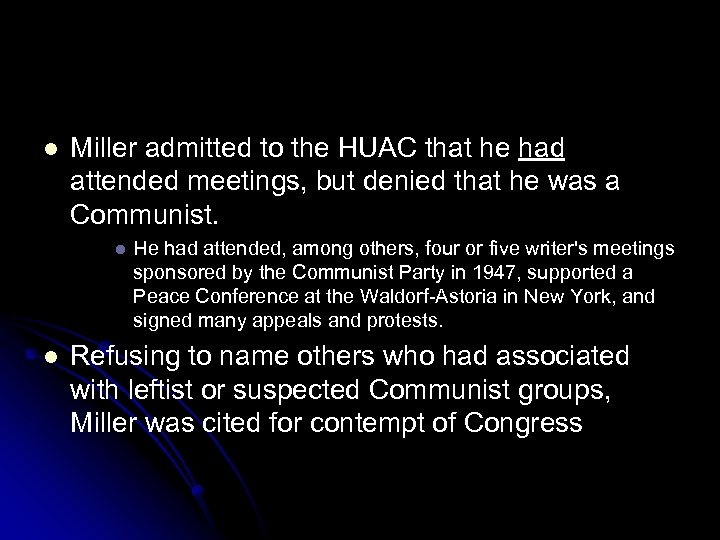 l Miller admitted to the HUAC that he had attended meetings, but denied that