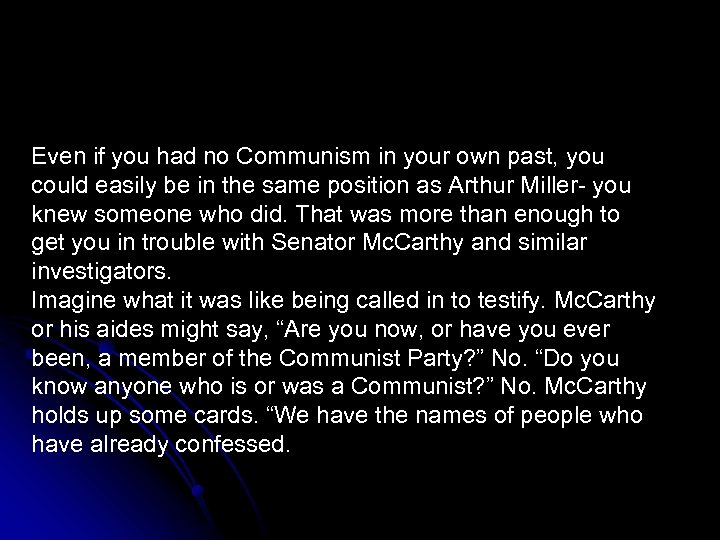 Even if you had no Communism in your own past, you could easily be