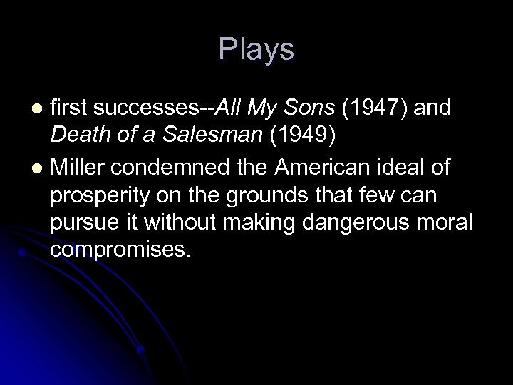 Plays first successes--All My Sons (1947) and Death of a Salesman (1949) l Miller