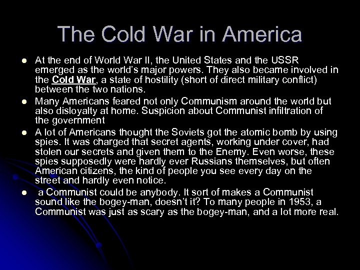 The Cold War in America l l At the end of World War II,