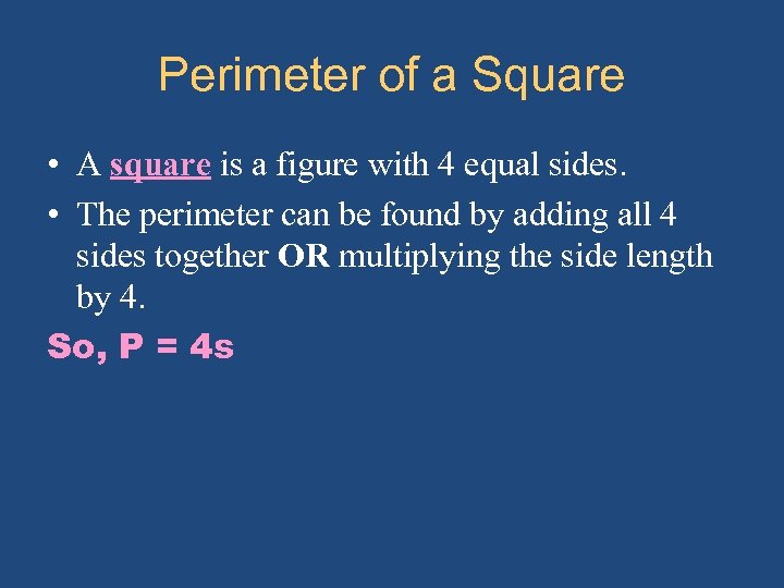 Perimeter of a Square • A square is a figure with 4 equal sides.