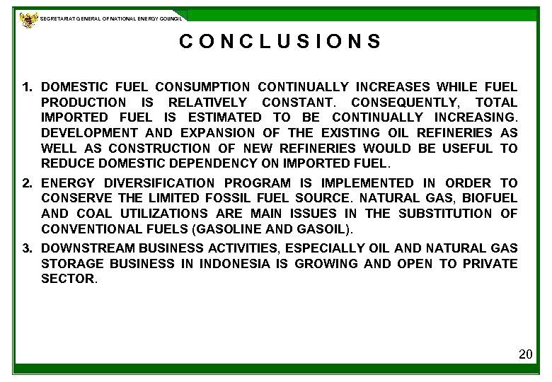 SECRETARIAT GENERAL OF NATIONAL ENERGY COUNCIL CONCLUSIONS 1. DOMESTIC FUEL CONSUMPTION CONTINUALLY INCREASES WHILE