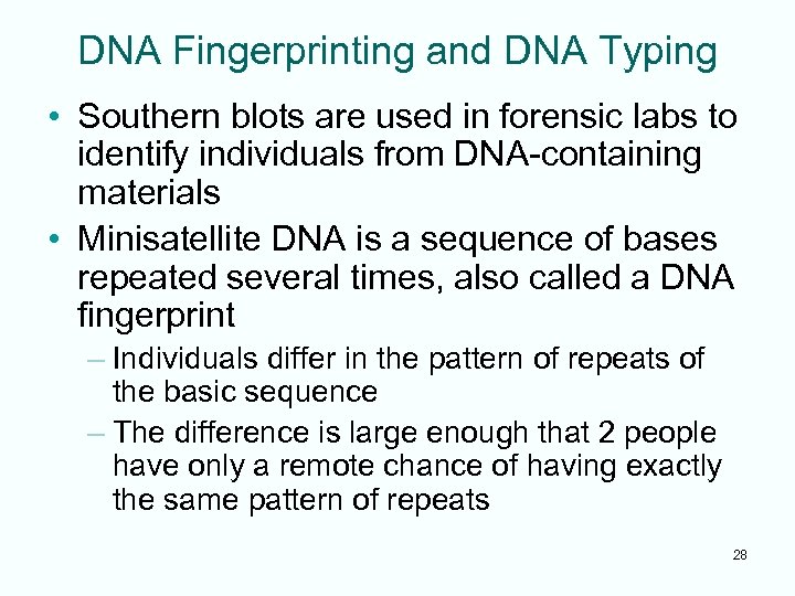 DNA Fingerprinting and DNA Typing • Southern blots are used in forensic labs to