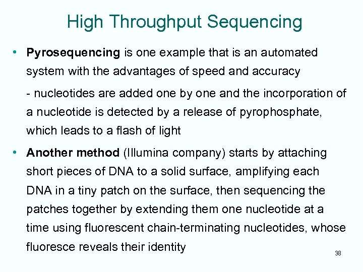 High Throughput Sequencing • Pyrosequencing is one example that is an automated system with