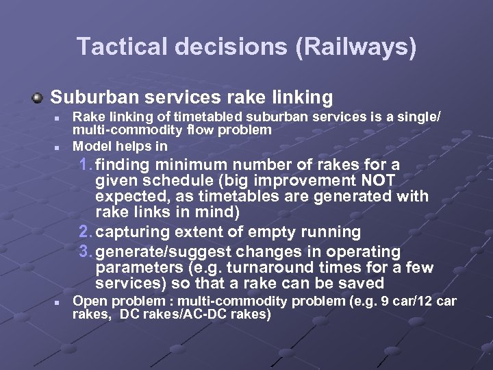 Tactical decisions (Railways) Suburban services rake linking n n Rake linking of timetabled suburban