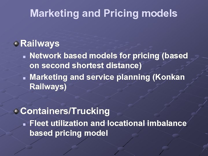 Marketing and Pricing models Railways n n Network based models for pricing (based on