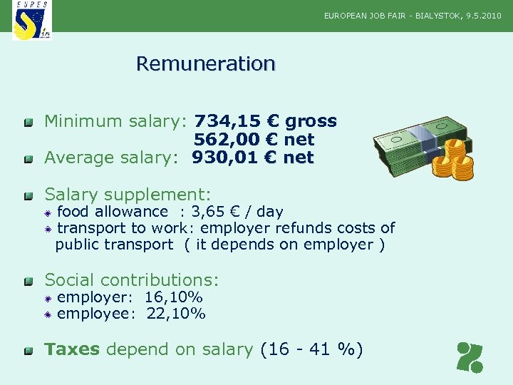 EUROPEAN JOB FAIR - BIALYSTOK, 9. 5. 2010 Remuneration Minimum salary: 734, 15 €