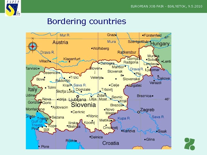 EUROPEAN JOB FAIR - BIALYSTOK, 9. 5. 2010 Bordering countries 