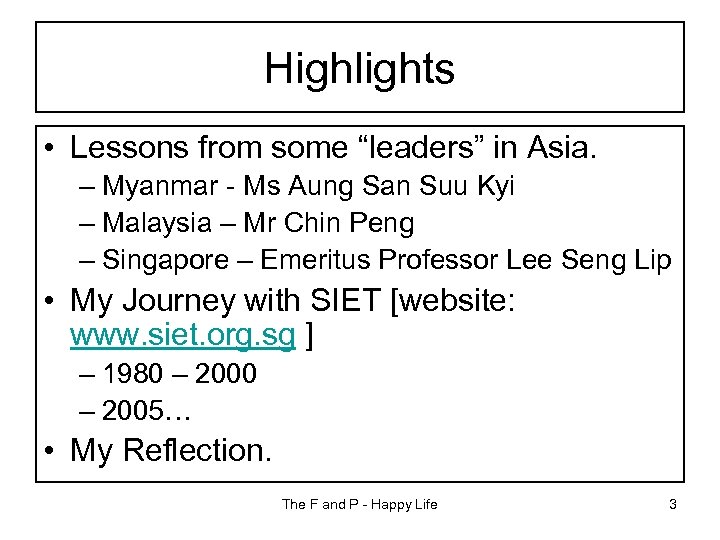 Highlights • Lessons from some “leaders” in Asia. – Myanmar - Ms Aung San