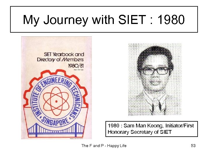 My Journey with SIET : 1980 : Sam Man Keong, Initiator/First Honorary Secretary of