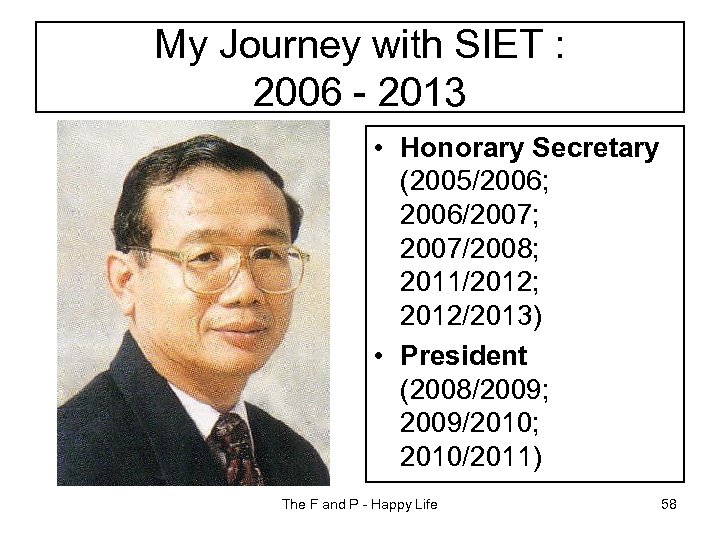 My Journey with SIET : 2006 - 2013 • Honorary Secretary (2005/2006; 2006/2007; 2007/2008;