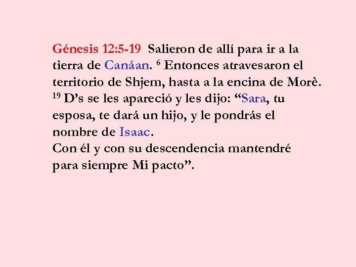 Génesis 12: 5 -19 Salieron de allí para ir a la tierra de Canáan.