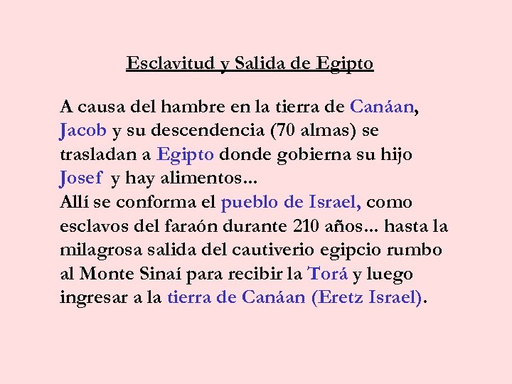 Esclavitud y Salida de Egipto A causa del hambre en la tierra de Canáan,