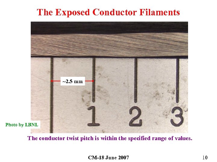 The Exposed Conductor Filaments ~2. 5 mm Photo by LBNL The conductor twist pitch