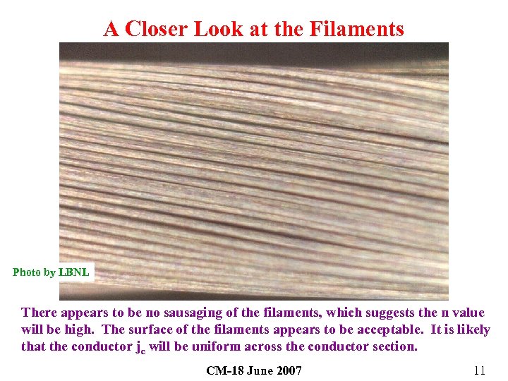 A Closer Look at the Filaments Photo by LBNL There appears to be no