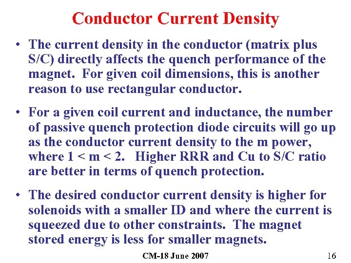 Conductor Current Density • The current density in the conductor (matrix plus S/C) directly