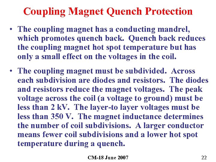 Coupling Magnet Quench Protection • The coupling magnet has a conducting mandrel, which promotes